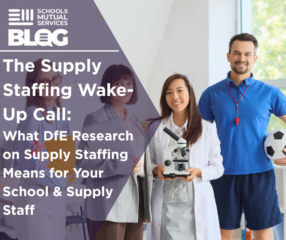SMS Blog: The Supply Staffing Wake-Up Call: What DfE Research on Supply Staffing Means for Your School & Supply Staff